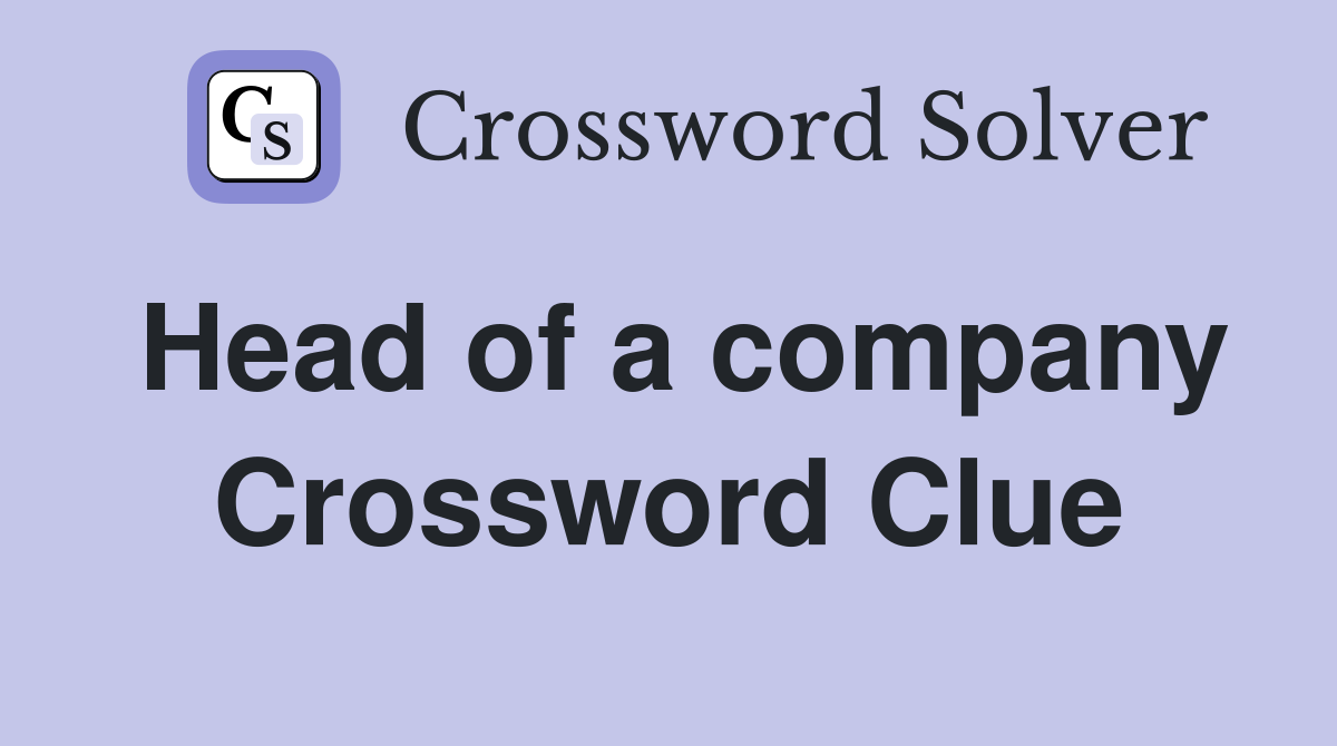 Head of a company Crossword Clue
