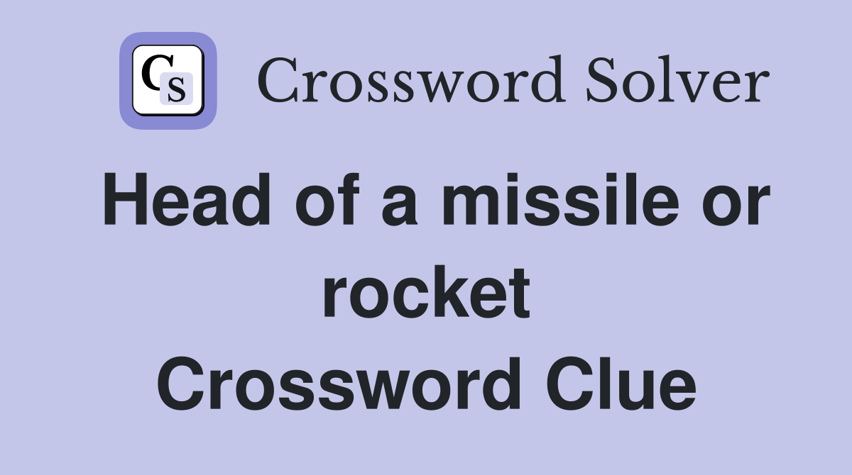 Head of a missile or rocket Crossword Clue