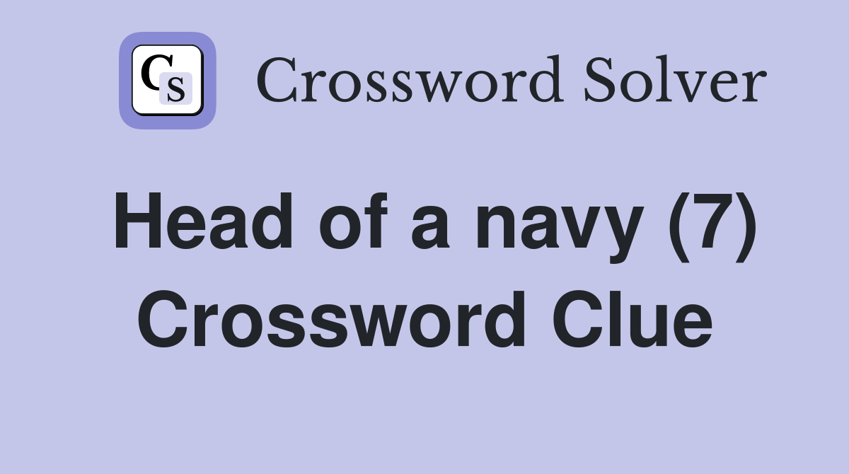 Head of a navy (7) Crossword Clue