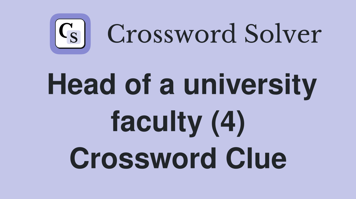 Head of a university faculty (4) Crossword Clue