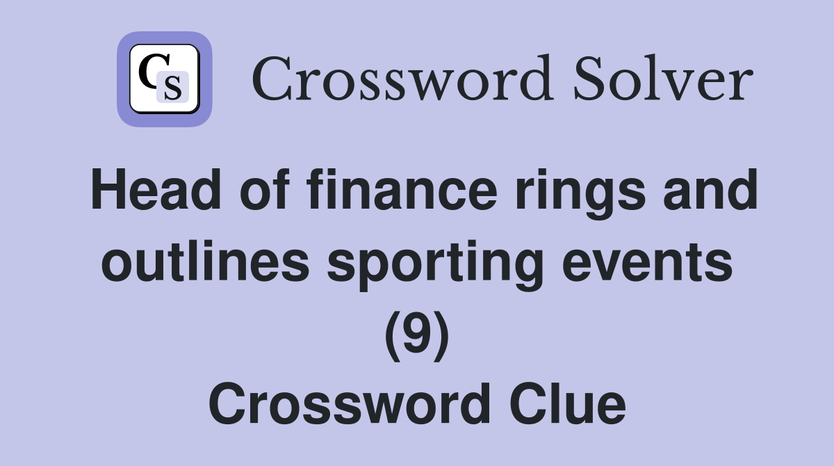 Head of finance rings and outlines sporting events (9) Crossword Clue