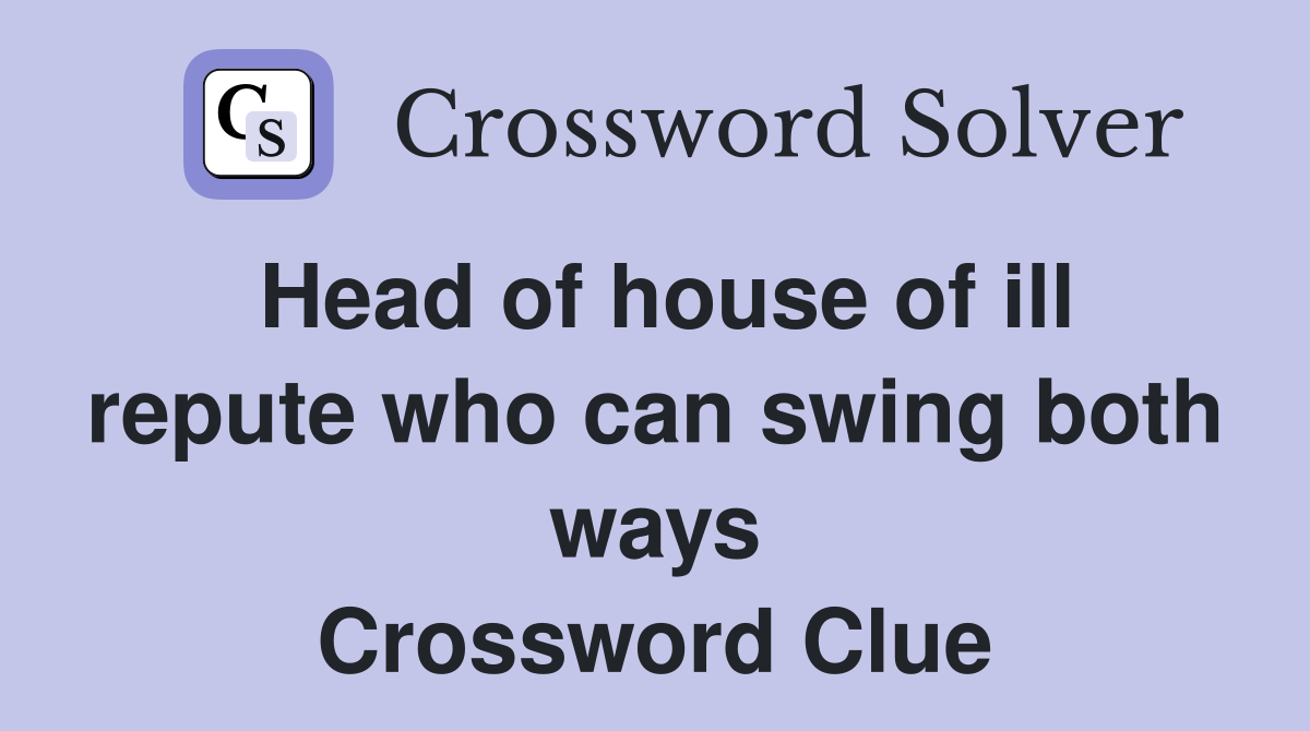 Head of house of ill repute who can swing both ways Crossword Clue