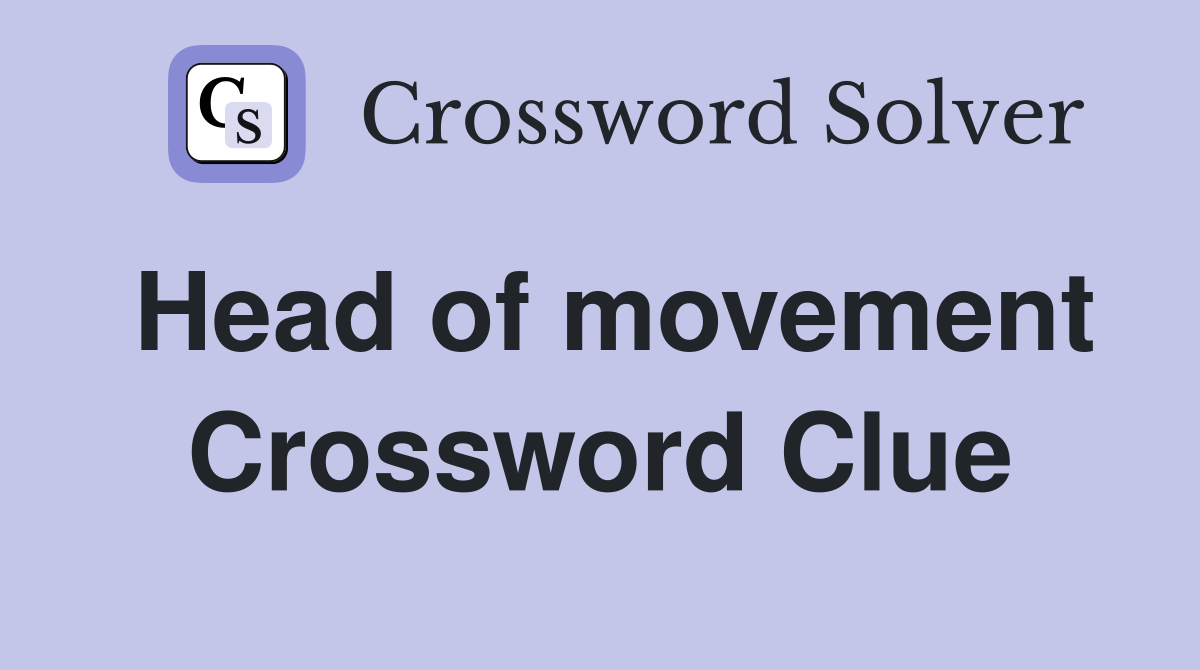 Head of movement Crossword Clue