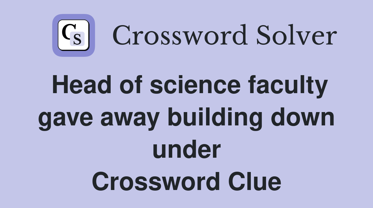 Head of science faculty gave away building down under Crossword Clue