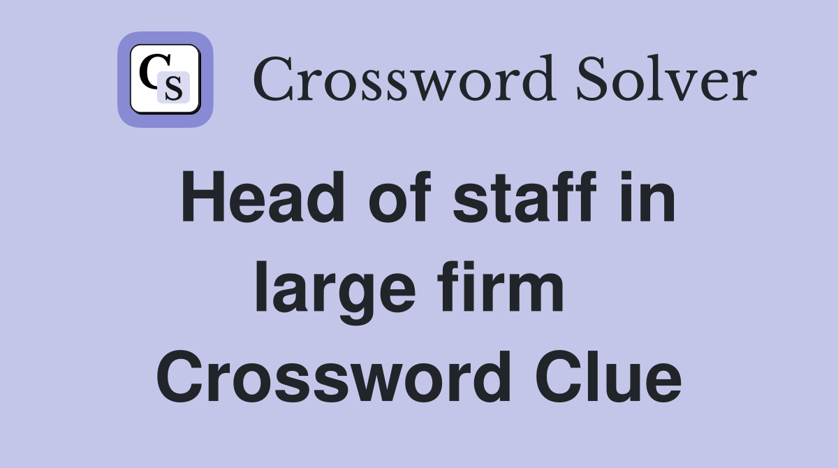 Head of staff in large firm  Crossword Clue