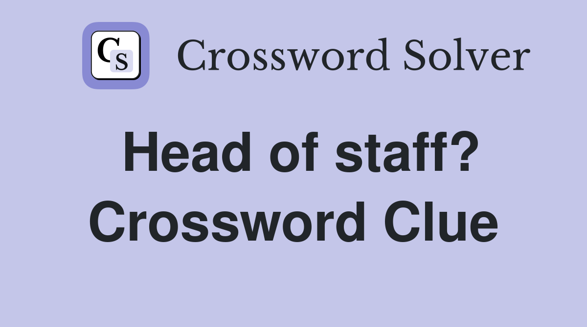 Head of staff? Crossword Clue