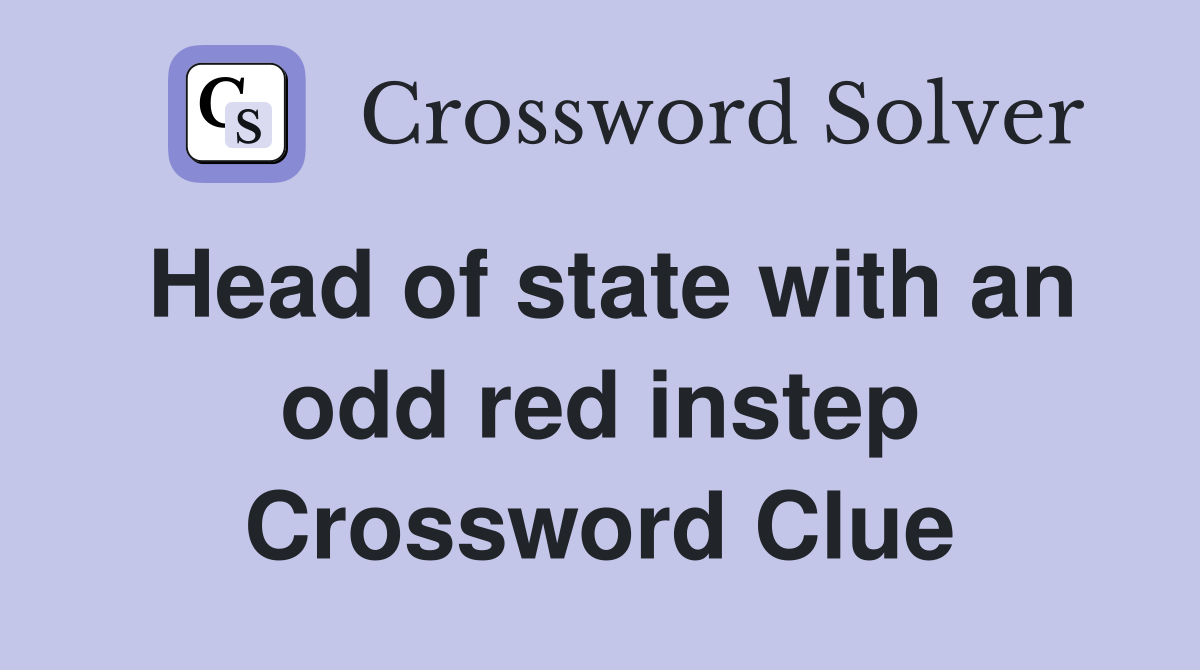 Head of state with an odd red instep Crossword Clue