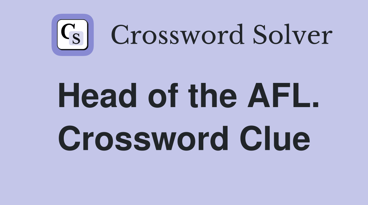 Head of the AFL. Crossword Clue