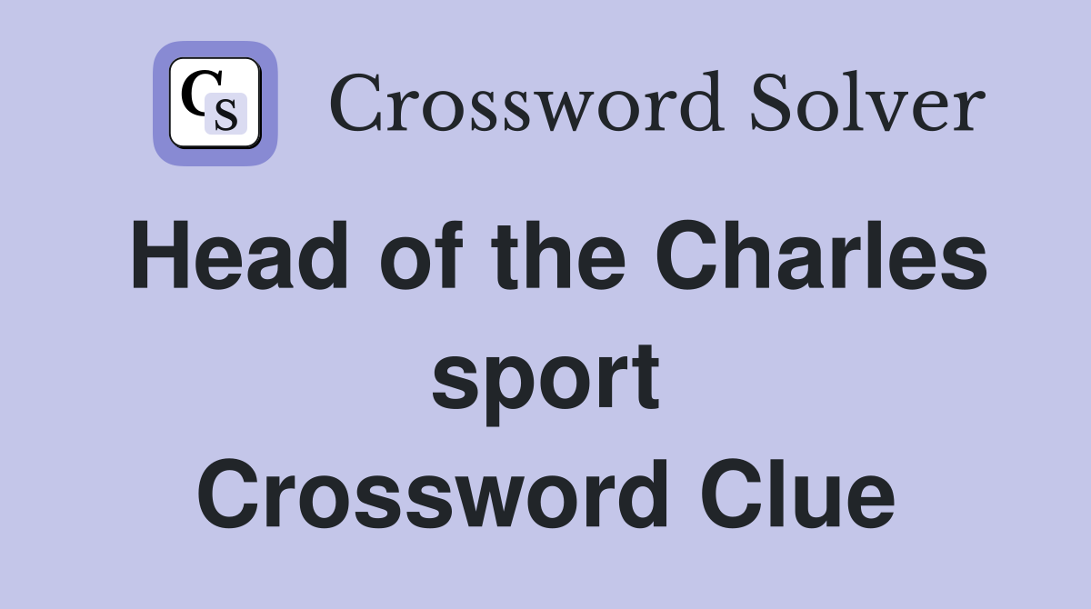 Head of the Charles sport Crossword Clue