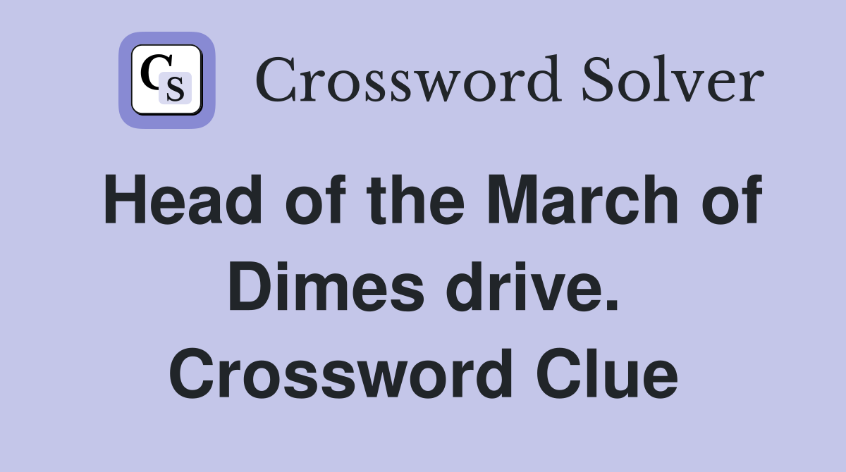 Head of the March of Dimes drive. Crossword Clue