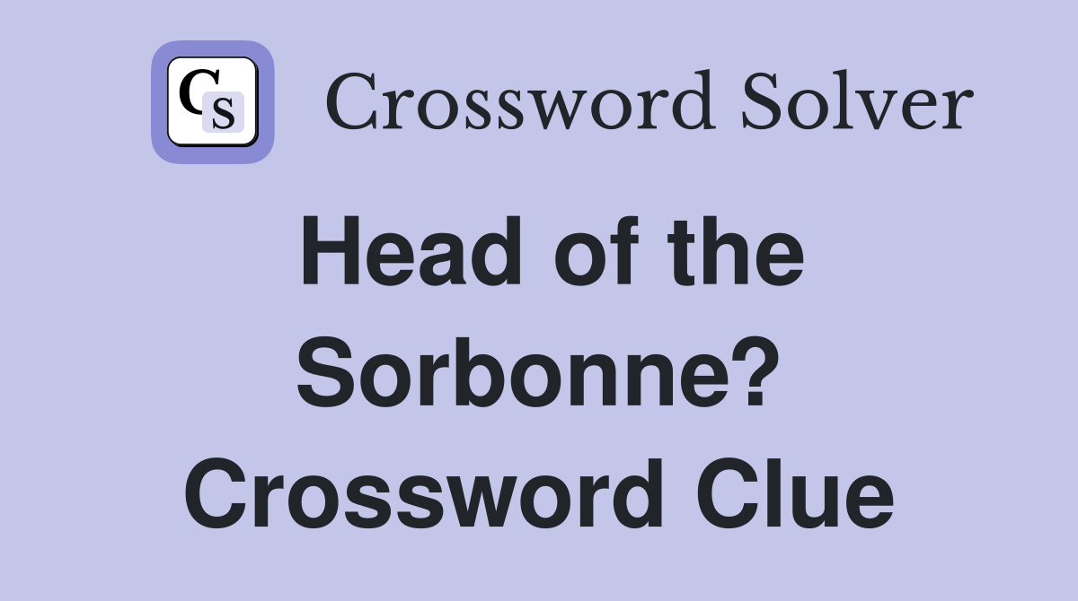 Head of the Sorbonne? Crossword Clue
