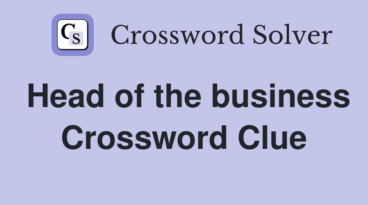 Head of the business Crossword Clue