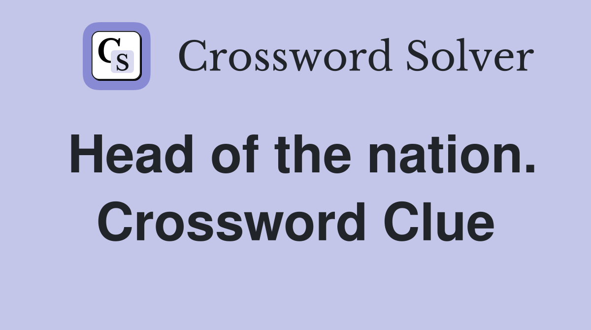 Head of the nation. Crossword Clue