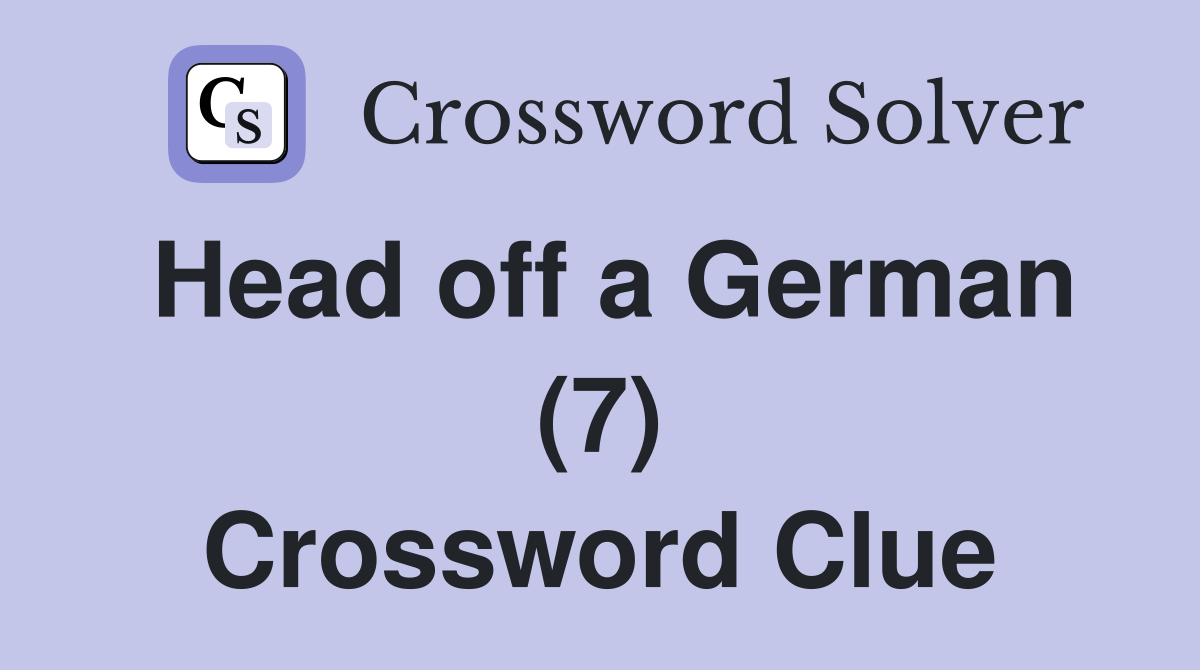 Head off a German (7) Crossword Clue