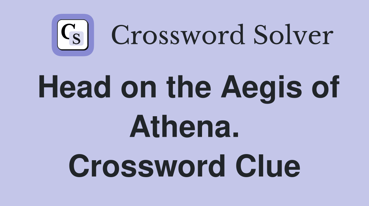 Head on the Aegis of Athena. Crossword Clue