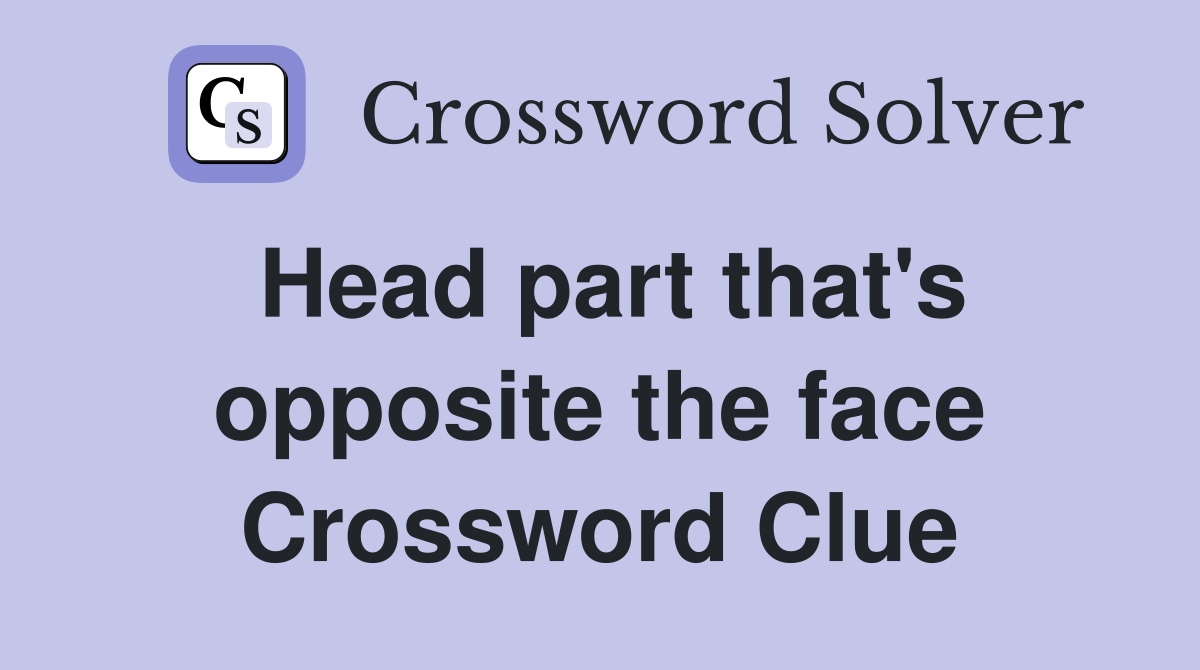 Head part that's opposite the face Crossword Clue