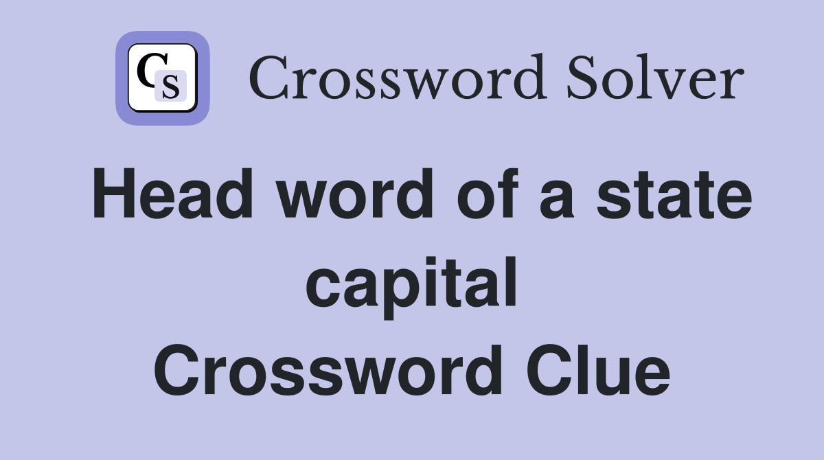 Head word of a state capital Crossword Clue