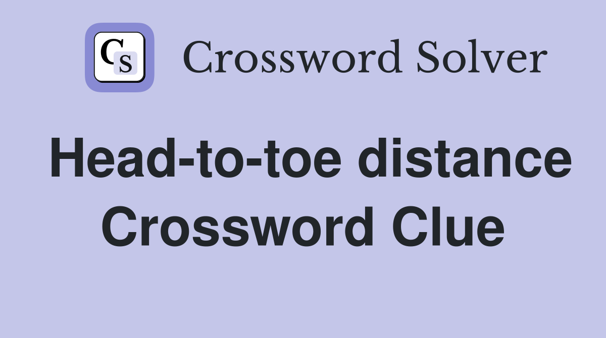 Head-to-toe distance Crossword Clue
