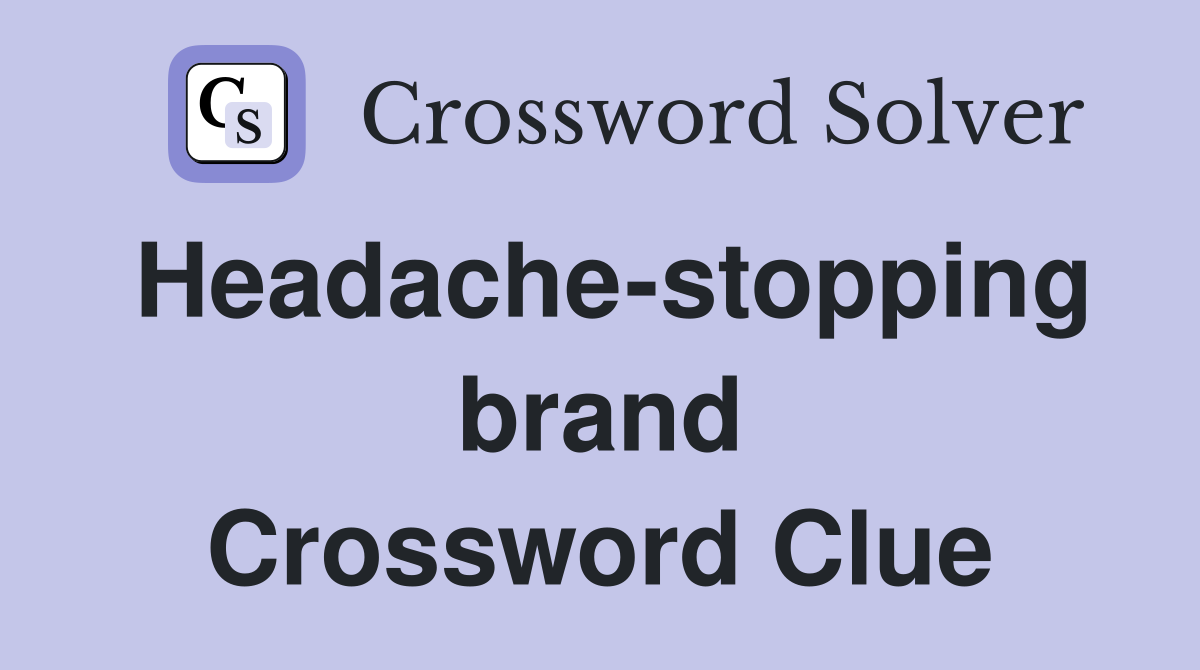 Headache-stopping brand Crossword Clue