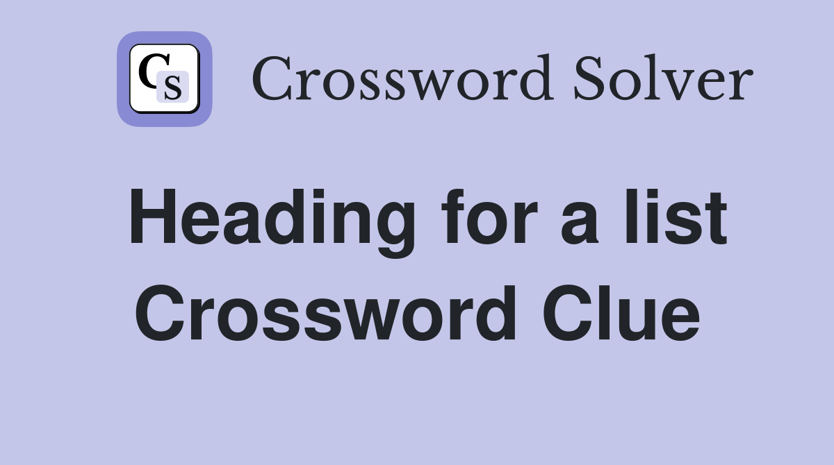 Heading for a list Crossword Clue
