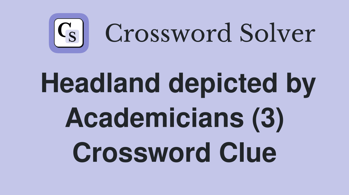 Headland depicted by Academicians (3) Crossword Clue