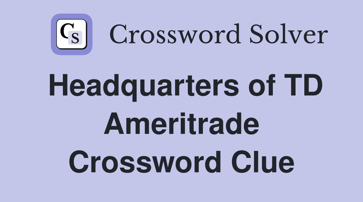 Headquarters of TD Ameritrade Crossword Clue