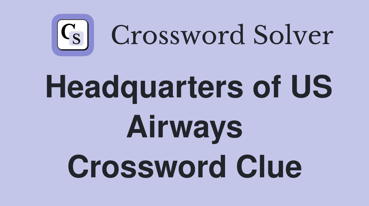 Headquarters of US Airways Crossword Clue