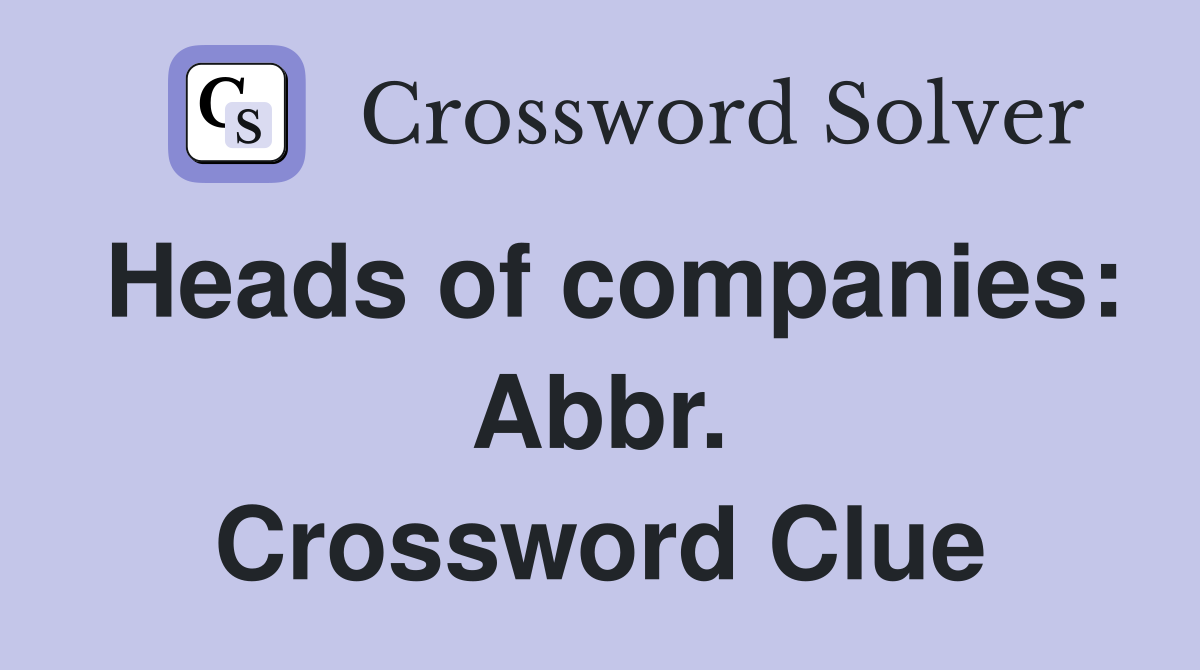 Heads of companies: Abbr. Crossword Clue