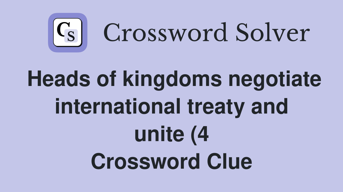 Heads of kingdoms negotiate international treaty and unite (4 Heads of kingdoms negotiate international treaty and unite (4