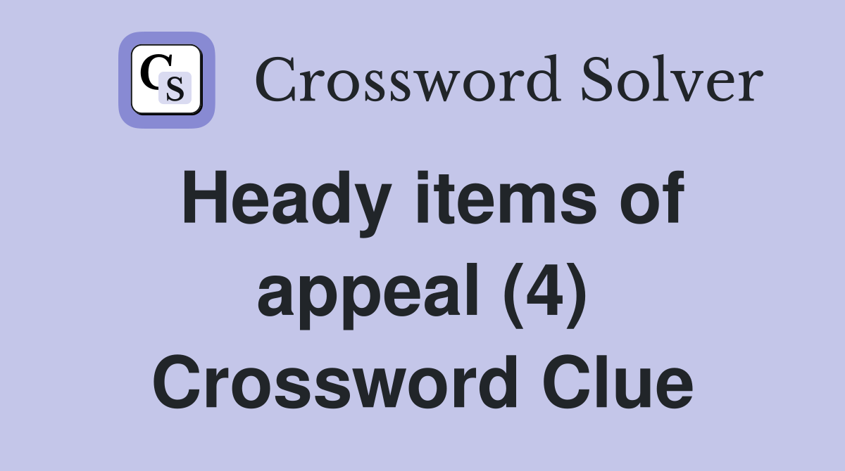 Heady items of appeal (4) Crossword Clue