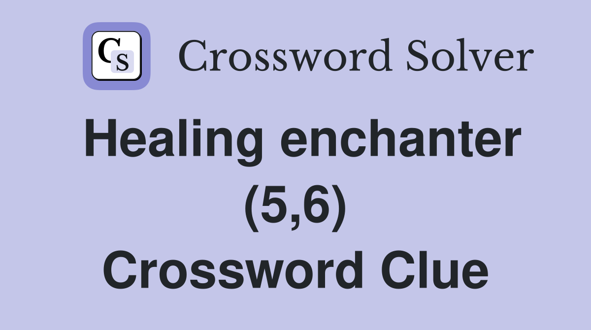 Healing enchanter (5,6) Crossword Clue