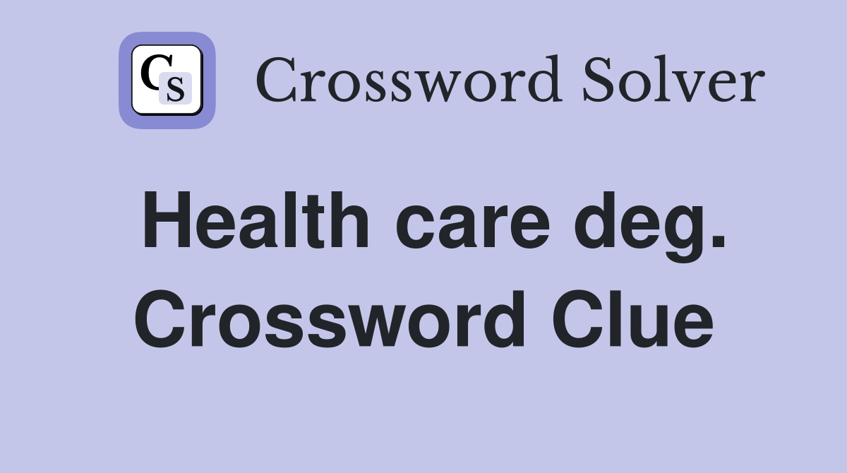 Health care deg. Crossword Clue