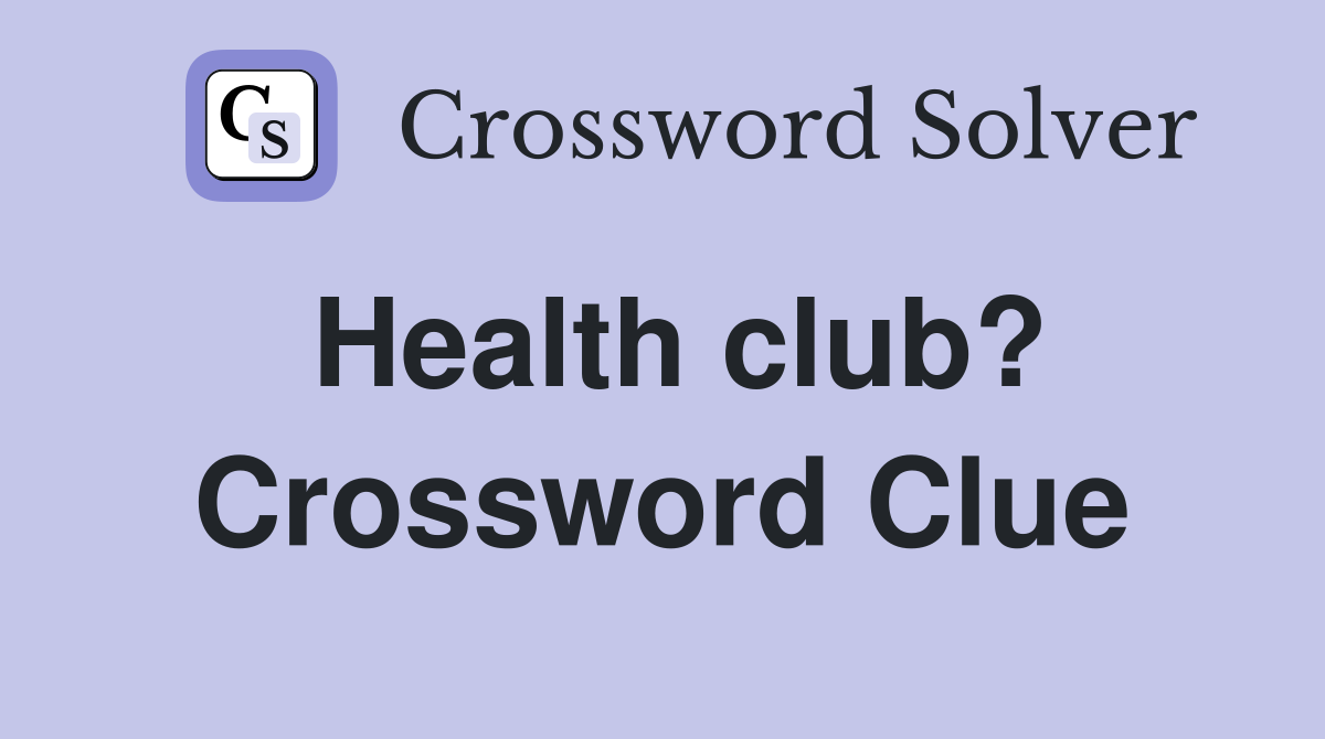 Health club? Crossword Clue