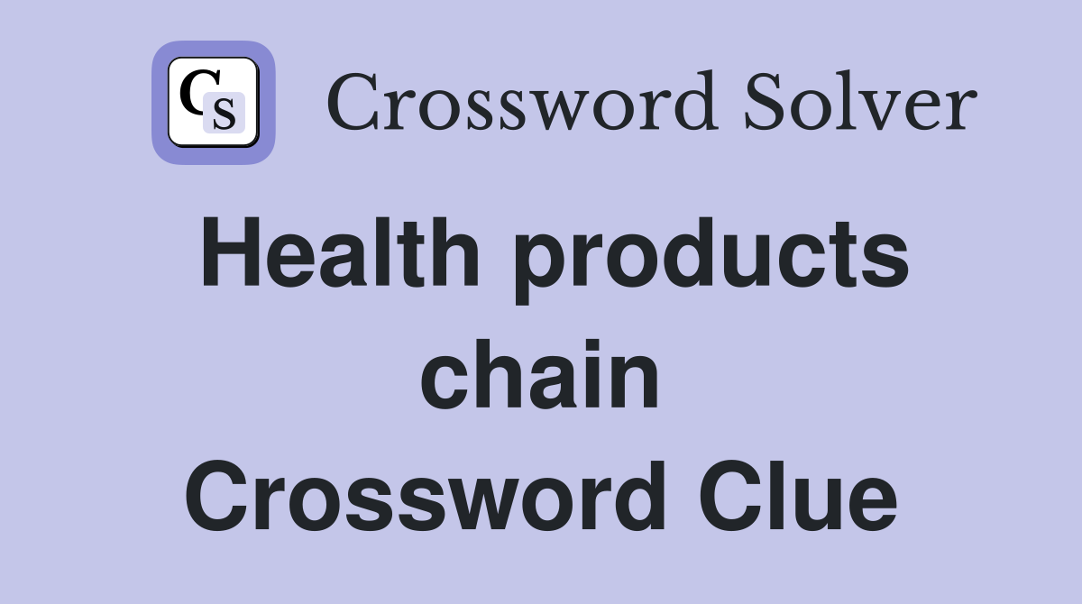 Health products chain Crossword Clue