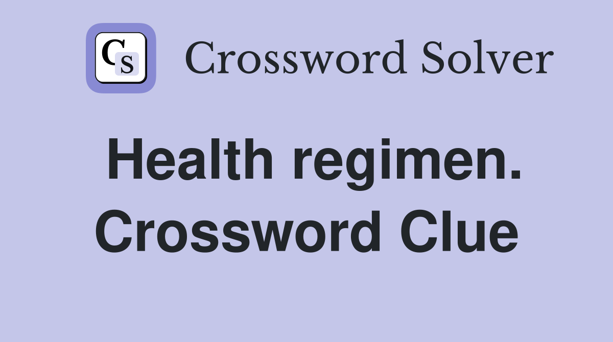 Health regimen. Crossword Clue