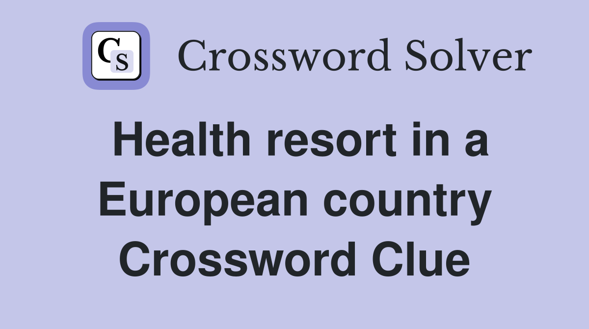 Health resort in a European country Crossword Clue