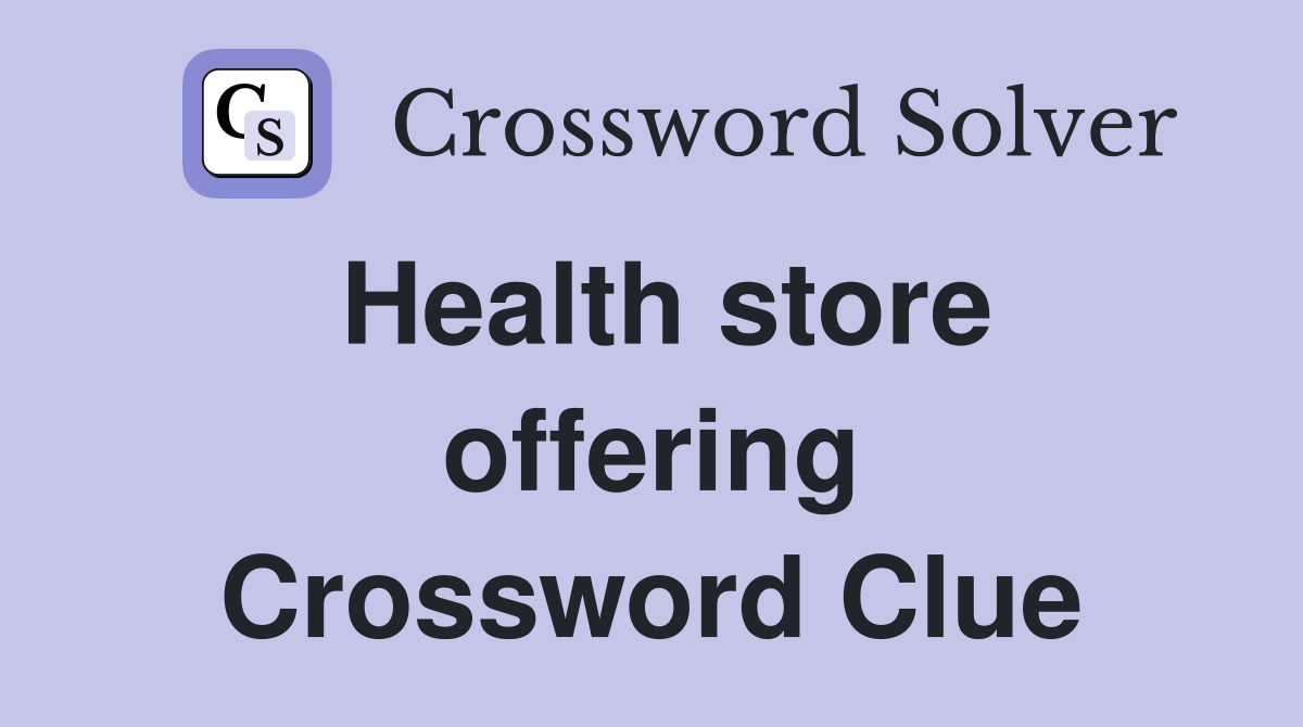 Health store offering Crossword Clue
