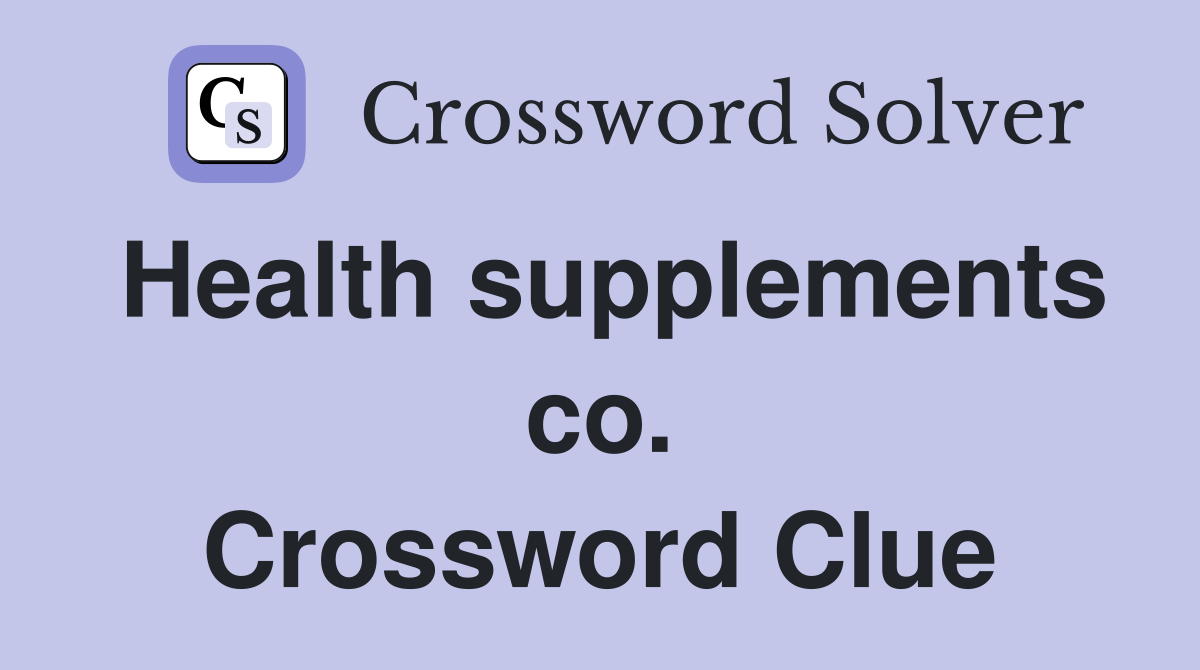 Health supplements co. Crossword Clue