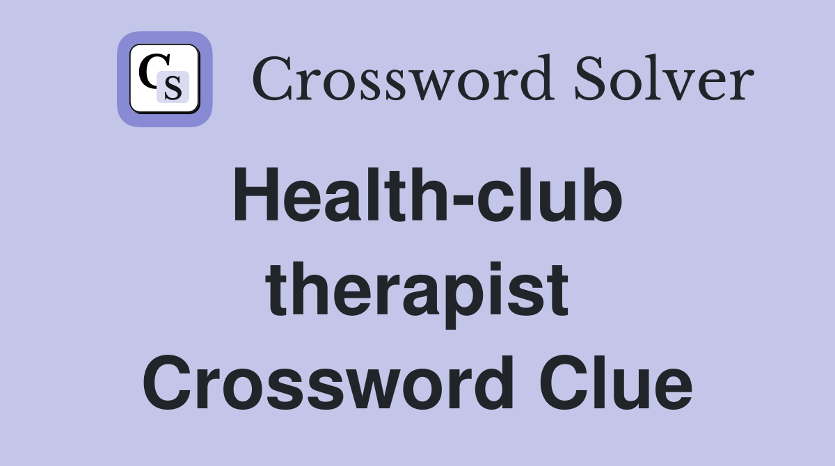 Health-club therapist Crossword Clue
