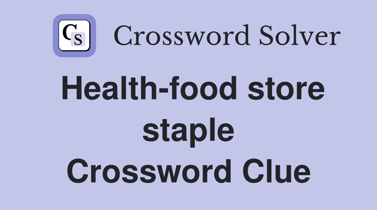 Health-food store staple Crossword Clue