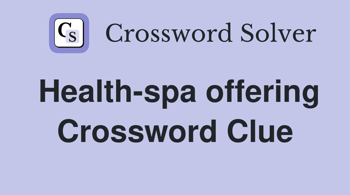 Health-spa offering Crossword Clue