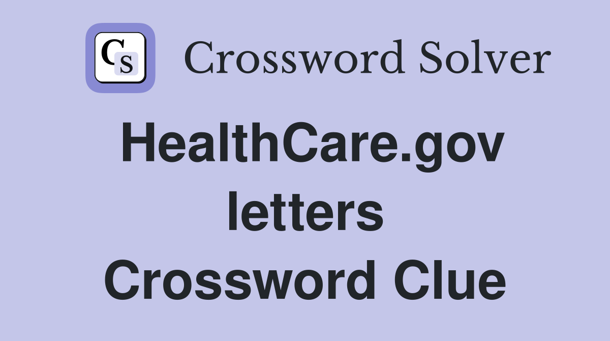 HealthCare.gov letters Crossword Clue