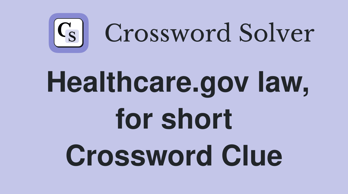 Healthcare.gov law, for short Crossword Clue