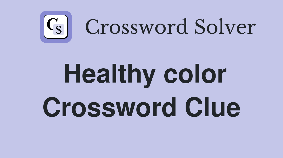 Healthy color Crossword Clue
