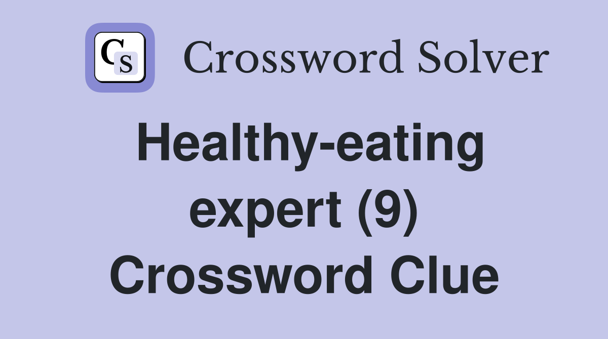 Healthy-eating expert (9) Crossword Clue