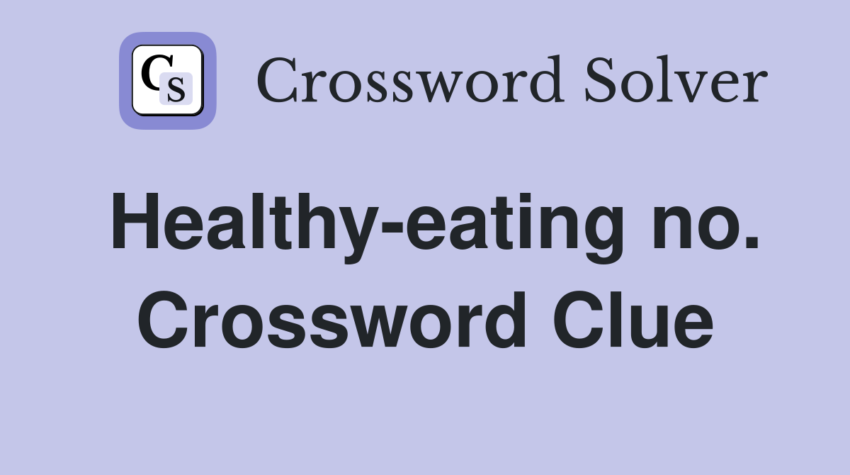 Healthy-eating no. Crossword Clue