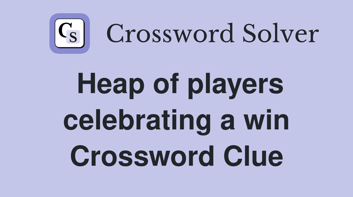 Heap of players celebrating a win Crossword Clue