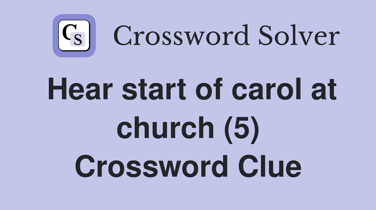 Hear start of carol at church (5) Crossword Clue