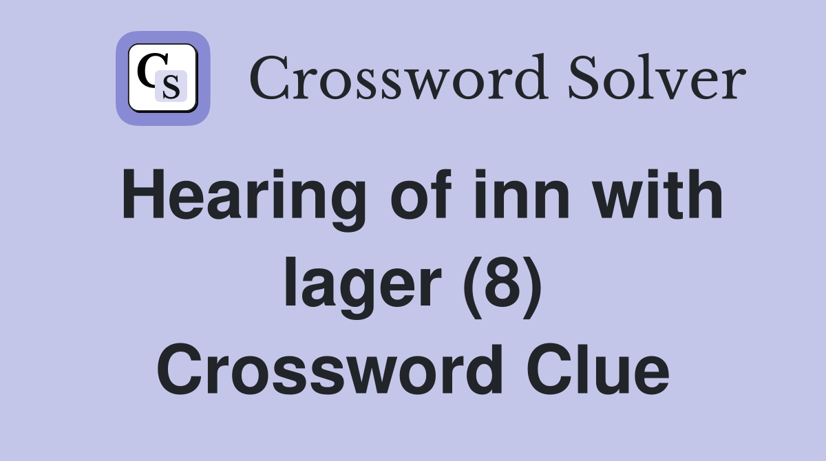 Hearing of inn with lager (8) Crossword Clue