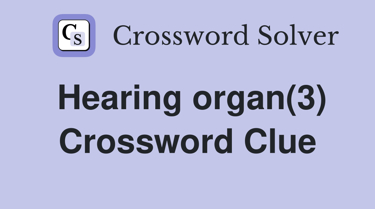Hearing organ(3) Crossword Clue